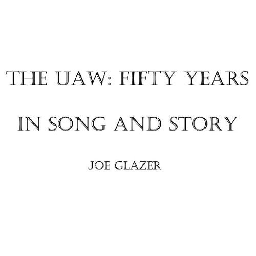 Glazer,joe - The Uaw: Fifty Years In Song And Story - Music CD