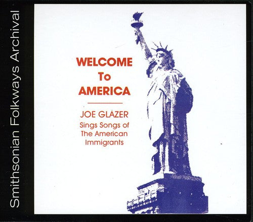 Glazer,joe - Welcome To America: Songs Of American Immigrants - Music CD