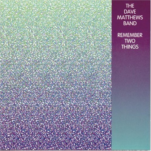 the album cover for Dave Matthews Band - Remember Two Things