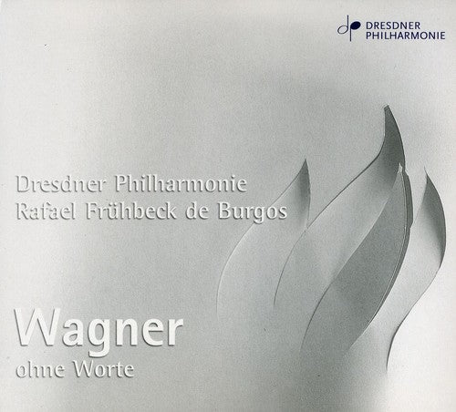 Wagner / Burgos / Dresden Philharmonic - Without The Words - Music CD