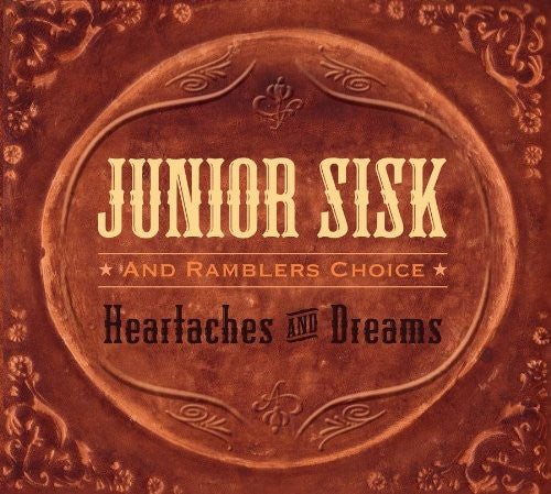 Sisk,junior / Ramblers Choice - Heartaches & Dreams - Music CD