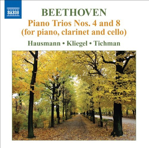 Beethoven / Hausmann / Tichman / Kliegel - Piano Trios Nos 4 & 8: For Piano Clarinet & Cello - Music CD