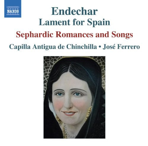 the album cover for Capilla Antigua de Chinchilla - Endechar: Lament for Spain: Sephardic Romances