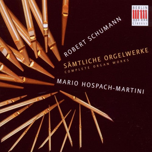 Schumann / Hospach-martini - Complete Organ Works - Music CD