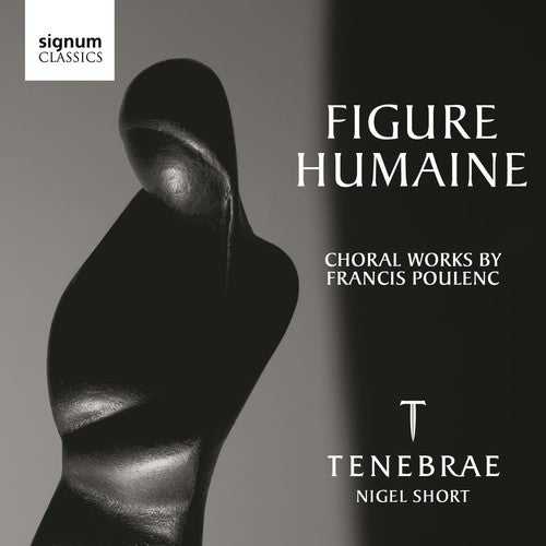 Poulenc / Tenebrae / Short - Figure Humaine: Choral Works By Poulenc - Music CD
