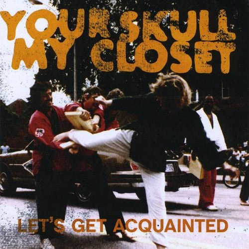 Your Skull My Closet - Let's Get Acquainted - Music CD