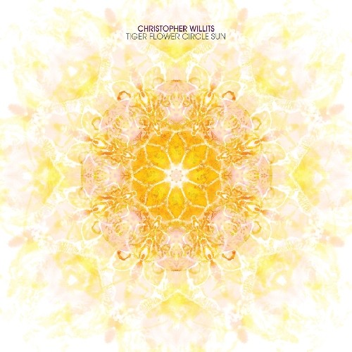 Willits,christopher - Tiger Flower Circle Sun - Music CD