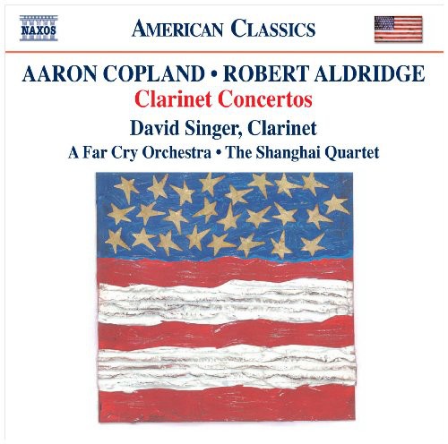 Aldridge / Copland / Singer / Shanghai Quartet - Clarinet Concertos - Music CD