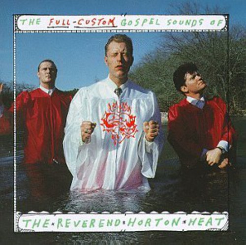 the album cover for Reverend Horton Heat - Full Custom Gospel