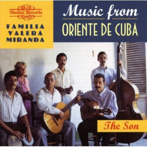 the album cover for Familia Valera Miranda - Music from Oriente de Cuba: The Son