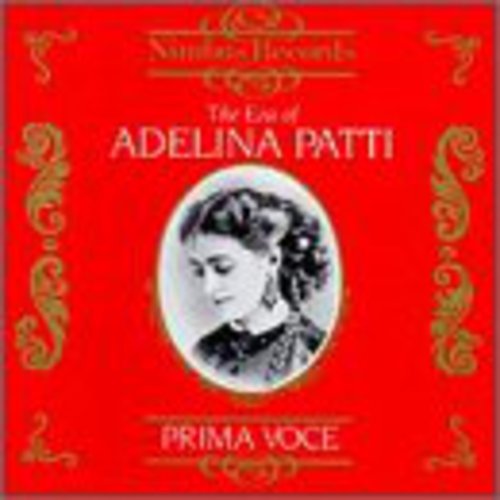 the album cover for Era of Adelina Patti 1843-1919 / Various - Era of Adelina Patti 1843-1919 / Various