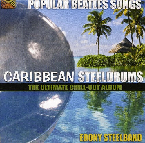 Ebony Steelband - Popular Beatles Songs: Caribbean Steelgrums - Music CD