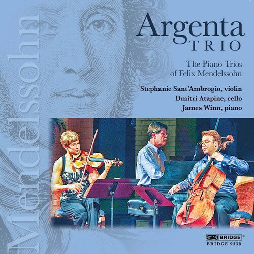 Mendelssohn / Argenta Trio - Piano Trios Of Felix Mendelssohn - Music CD