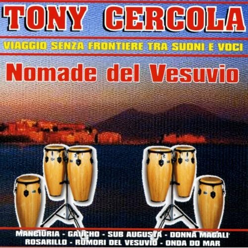 the album cover for Tony Cercola - Nomade Del Vesuvio