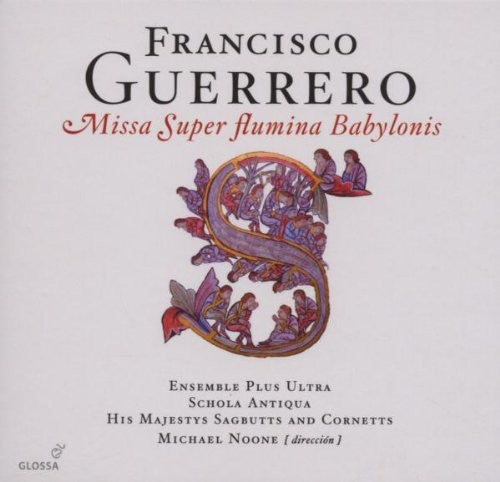 Guerrero / Ensemble Plus Ultra - Missa Super Fluing Babylonis - Music CD