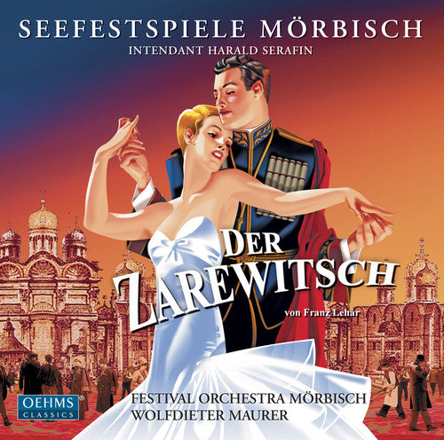 Lehar / Moerbisch Festival Orchestra / Maurer - Der Zarewitsch - Music CD