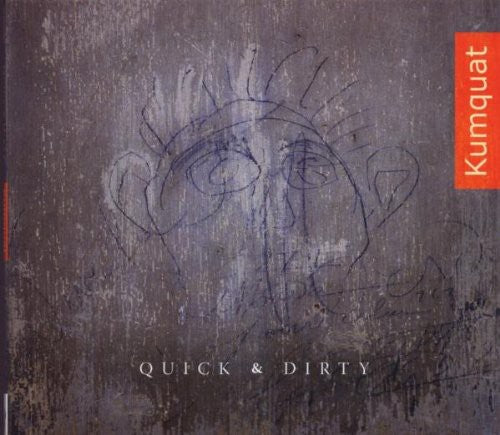 the album cover for Kumquat - Quick & Dirty