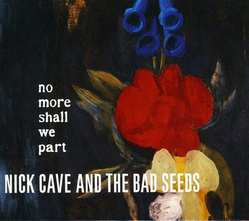 Cave,nick & Bad Seeds - No More Shall We Part - Music CD