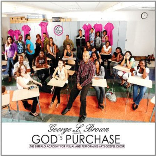 Buffalo Academy Of Visual & Performing Arts Gospel - George L Brown Presents-god's Purchase - Music CD