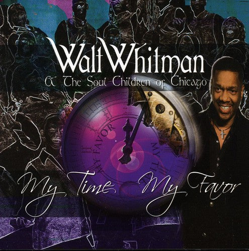 the album cover for Walt Whitman & Soul Children Of Chi - My Time My Favor