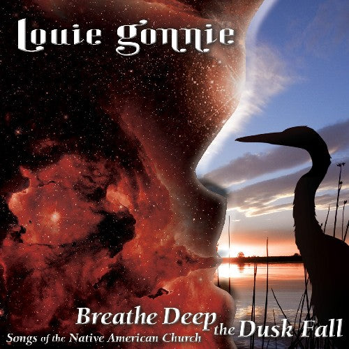 the album cover for Louie Gonnie - Breathe Deep The Dusk Fall: Songs Of The Native American Church