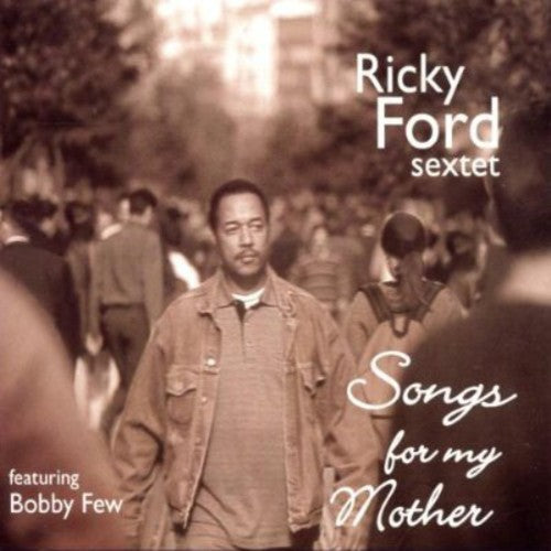 Ford,ricky Sextet - Songs For My Mother - Music CD