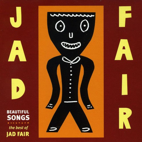Fair,jad - Beautiful Songs: The Best Of Jad Fair - Music CD