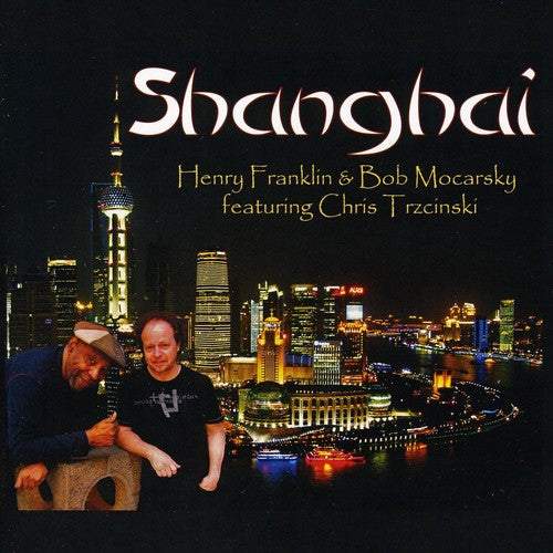 Franklin,henry / Mocarsky,bob - Shanghai - Music CD