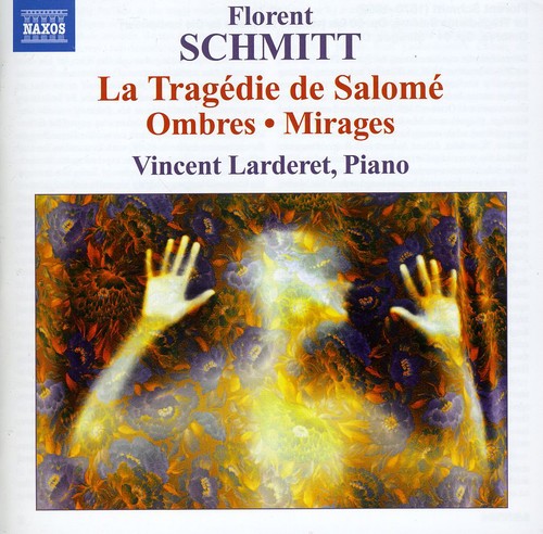 Schmitt / Larderet - Piano Music: Ombres Mirages Tragedie De Salome - Music CD