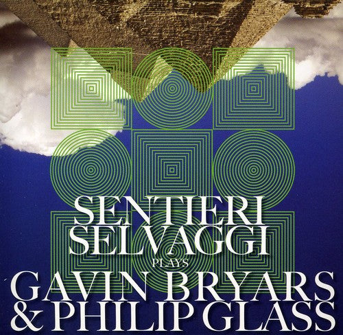 the album cover for Sentieri Selvaggi - Selvaggi Plays Gavin Bryars & Philip Glass