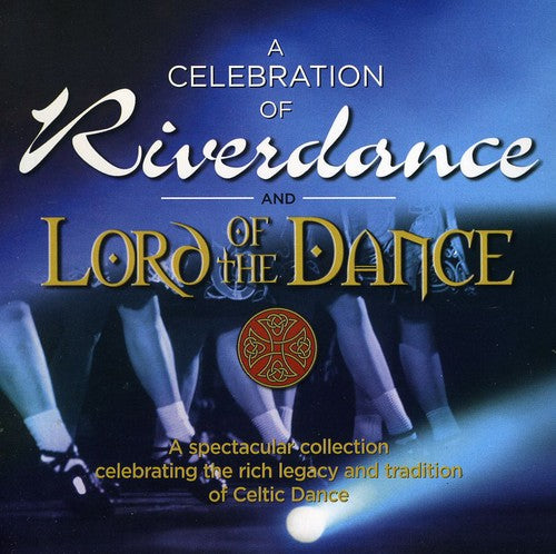 the album cover for Celebration Of Riverdance & Lord Of The Dance - Celebration Of Riverdance/Lord Of The Dance