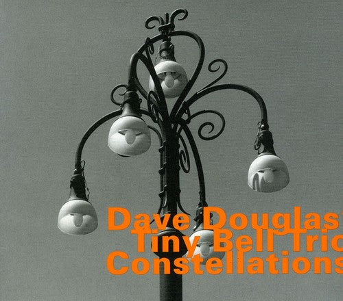 Douglas,dave - Tiny Bell Trio: Constellations - Music CD