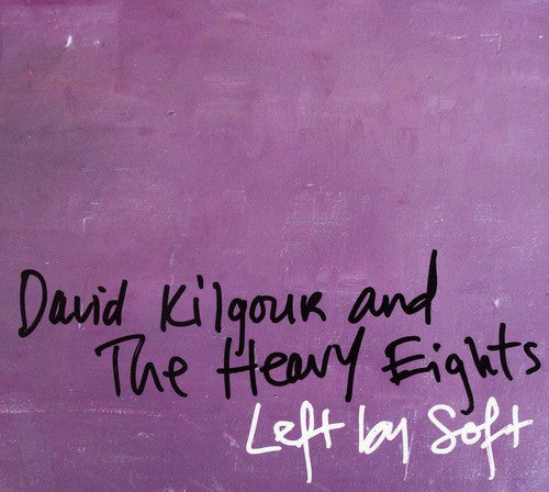 Kilgour,david & The Heavy Eights - Left By Soft - Music CD