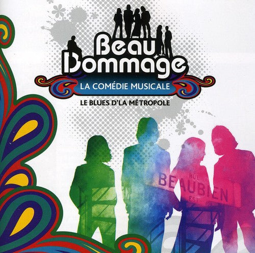 Beau Dommage-la Comdedie Musicale Le Blues D'la Me - Beau Dommage-la Comdedie Musicale Le Blues D'la Me - Music CD