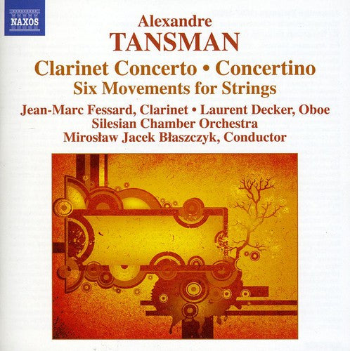 Tansman / Fessard / Decker / Silesian Chamber Orch - Clarinet Cto / Concertino / Six Movements Strings - Music CD
