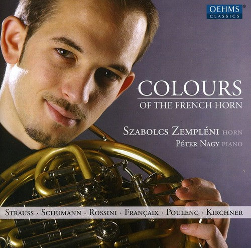 Zempleni / Strauss / Rossini / Kirchner / Nagy - Colours Of The French Horn - Music CD