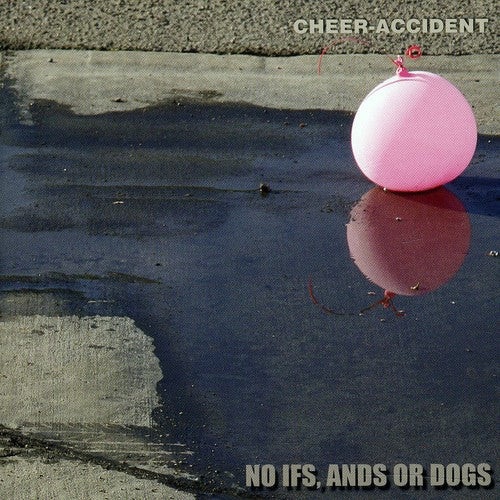 the album cover for Cheer-Accident - No Ifs, Ands Or Dogs