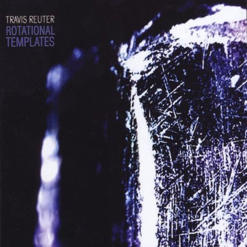 Reuter,travis - Rotational Templates - Music CD
