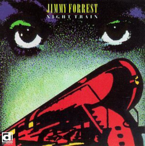 the album cover for Jimmy Forrest - Night Train