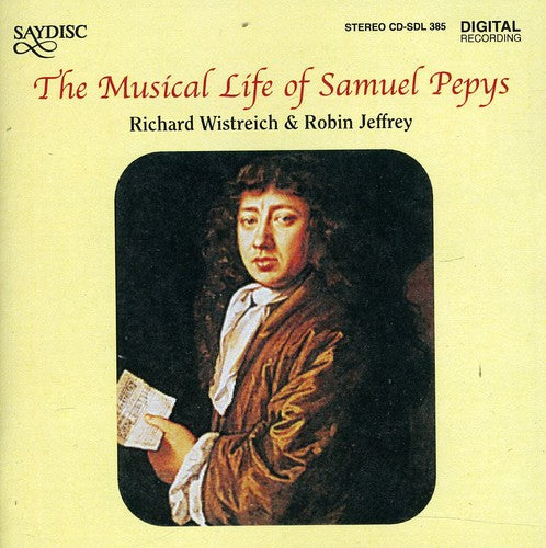 the album cover for Richard Wistreich - Musical Life of Samuel Pepys