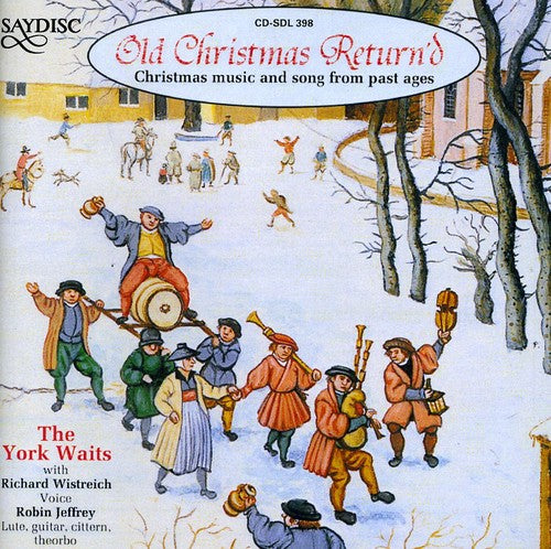 the album cover for Yorks Waits With Richard - Old Christmas Return'd: Christmas Music Past Ages