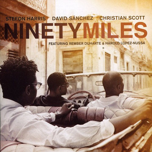 Sanchez,david / Harris,stefon / Scott,christian - Ninety Miles - Music CD