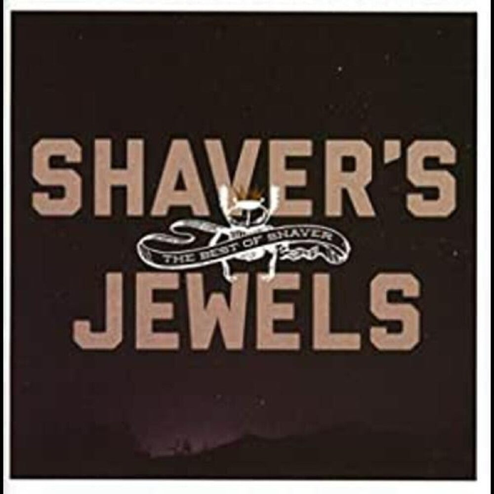 the album cover for Shaver - Shaver's Jewels (Best of Shaver)