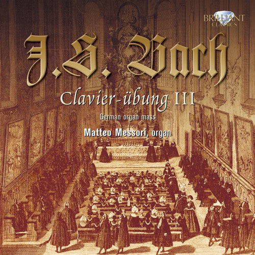 Bach / Messori - Clavier Ubung (dritter Teil) - Music CD