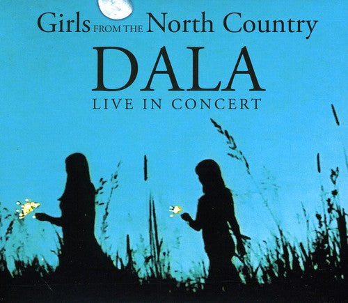 the album cover for Dala - Live in Concert - Girls from the North Country