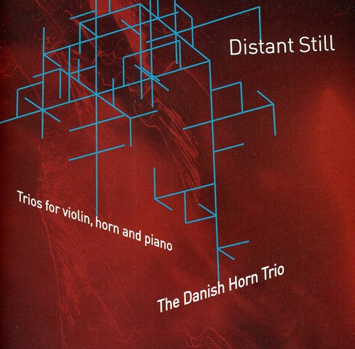 Danish Horn Trio / Ruders / Gudmundsen-holmgreen - Distant Still - Trios For Violin Horn & Piano - Music CD