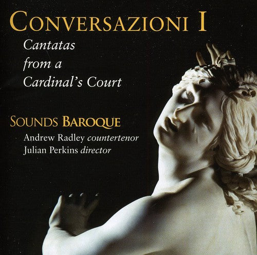 the album cover for Julian Perkins - Conversazioni I: Cantatas from a Cardinals Court