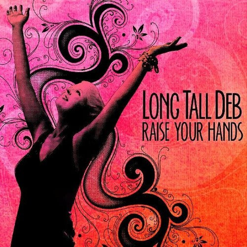Long Tall Deb - Raise Your Hands - Music CD