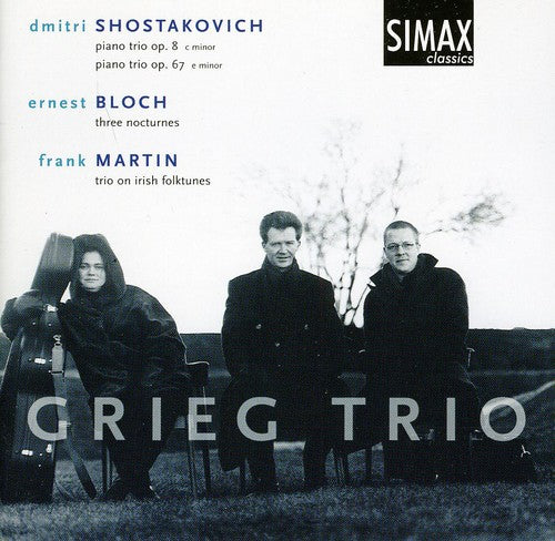 Shostakovich / Bloch / Martin / Grieg Trio - Piano Trios 8 & 67 / 3 Nocturnes / Irish Folktunes - Music CD
