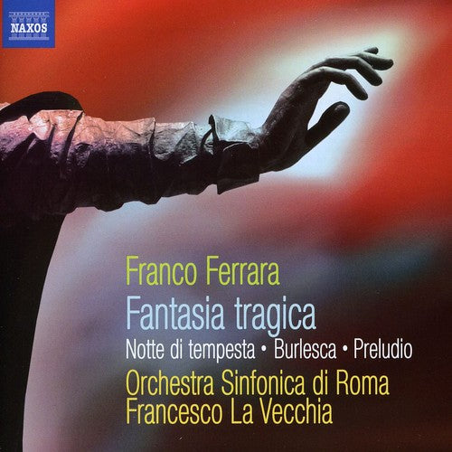 Ferrara / Vecchia / Orch Sinfonica Di Roma - Fantasia Tragica / Notte Di Tempesta - Music CD